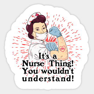 Its a Nurse Thing Sticker